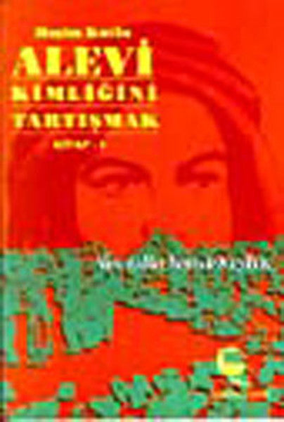 Alevi Kimliğini Tartışmak Kitap 1 Alawiydiler Hem de Kızılbaş - Haşim Kutlu kitap kapağı