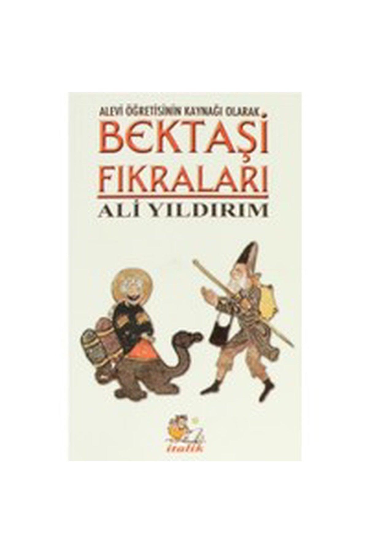 Alevi Öğretisinin Kaynağı Olarak Bektaşi Fıkraları kitap kapağı