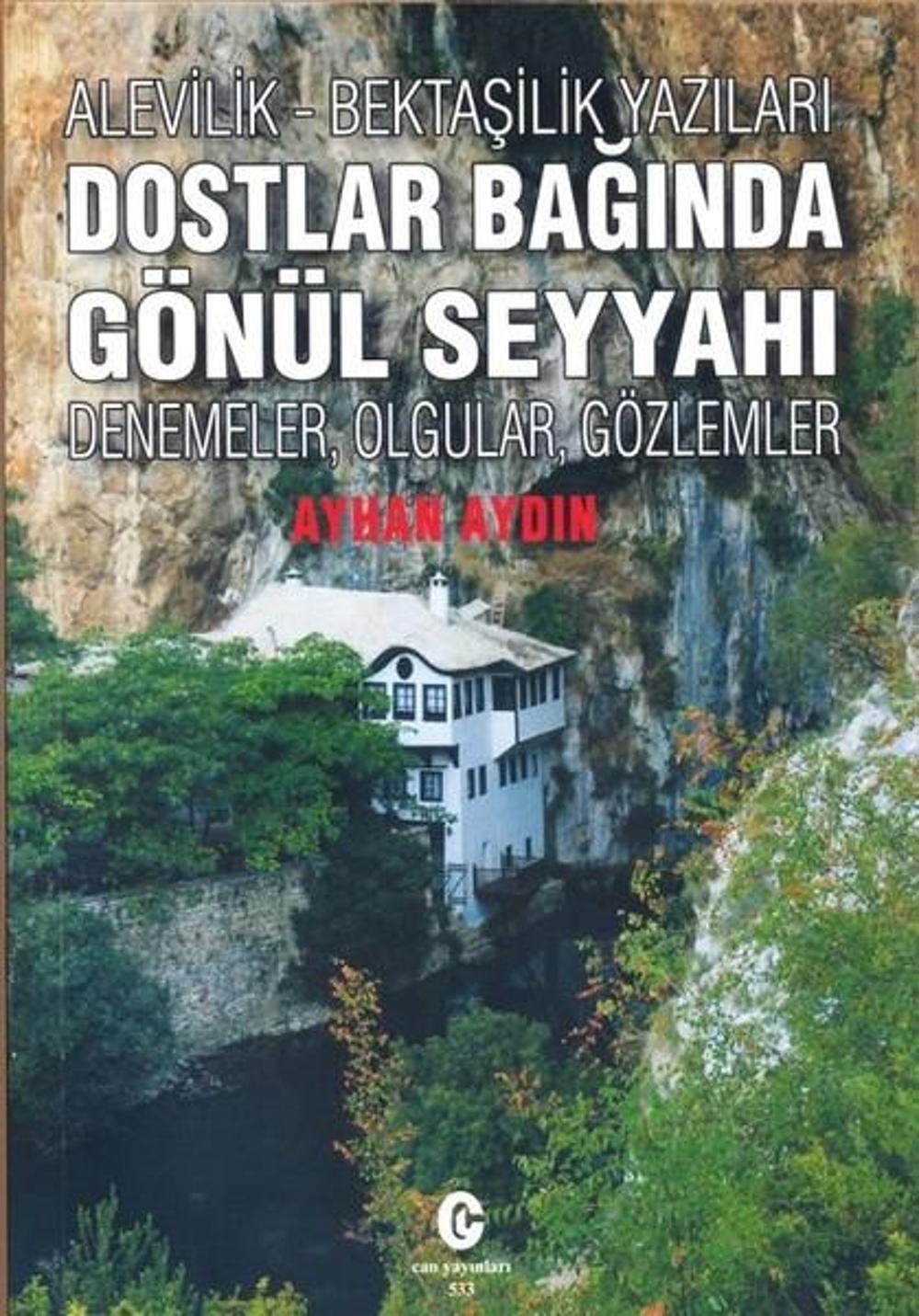Alevilik-Bektaşilik Yazıları-Dostlar Bağında Gönül Seyyahı | Can Yayınları (Ali Adil Atalay)