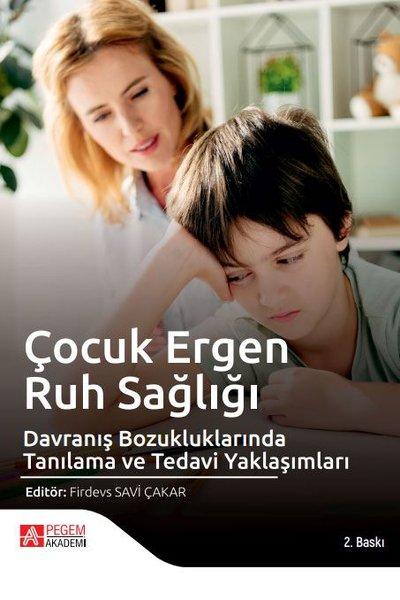 Çocuk Ergen Ruh Sağlığı ve Davranış Bozukluklarında Tanılama ve Tedavi Yaklaşımları | Pegem Akademi Yayıncılık (İnce Kapak) - Resim 1