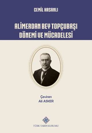 Alimerdan Bey Topçubaşı Dönemi ve Mücadelesi - Cemil Hasanlı kitap kapağı