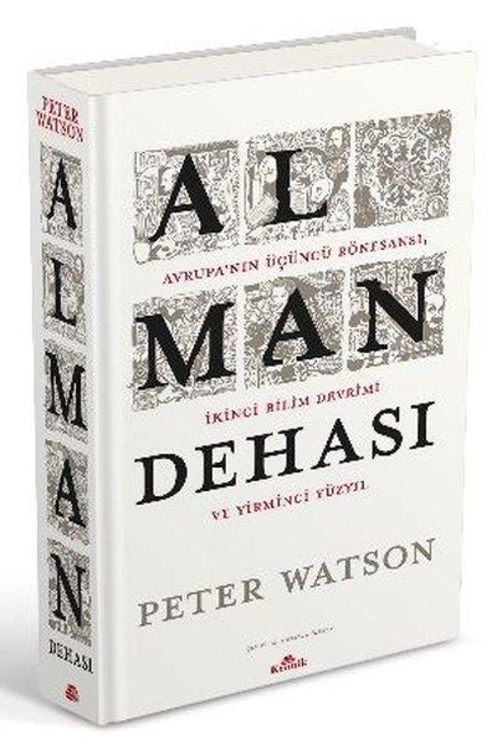 Alman Dehası - Avrupa'nın Üçüncü Rönesansı İkinci Bilim Devrimi ve Yirminci Yüzyıl | Kronik Kitap