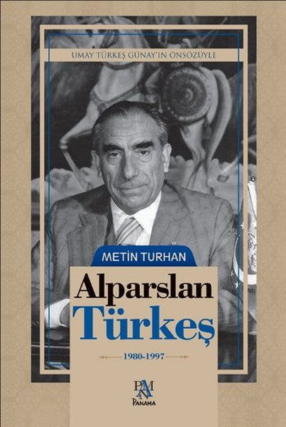 Alpaslan Türkeş 1980 - 1997 - Metin Turhan kitap kapağı
