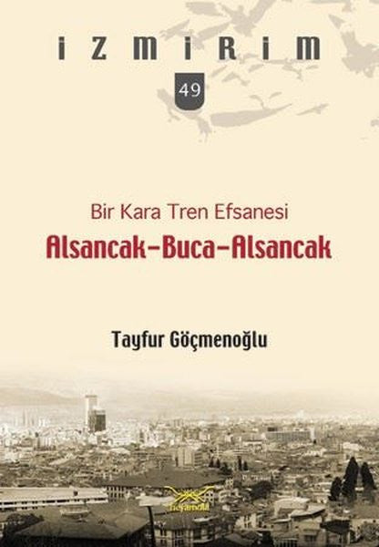 Alsancak Buca Alsancak-İzmirim 49 - Tayfur Göçmenoğlu kitap kapağı