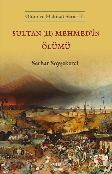 Sultan (2) Mehmed'in Ölümü - Ölüm ve Hakikat Serisi 1 | Kriter (İnce Kapak) - Resim 1