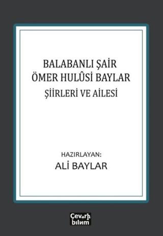 Balabanlı Şair Ömer Hulusi Baylar: Şiirleri ve Ailesi