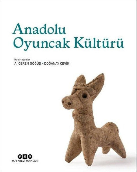 Anadolu Oyuncak Kültürü - A. Ceren Göğüş kitap kapağı