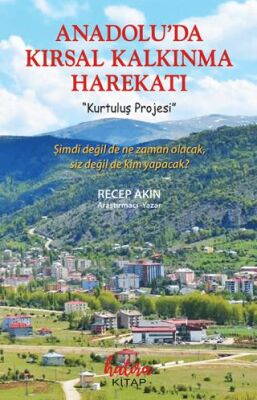 Anadoluda Kırsal Kalkınma Harekatı Kurtuluş Projesi - Recep Akın kitap kapağı