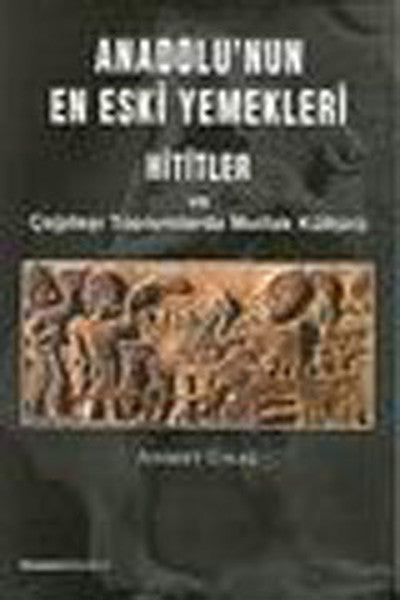 Anadolu'nun En Eski Yemekleri - Ahmet Ünal kitap kapağı