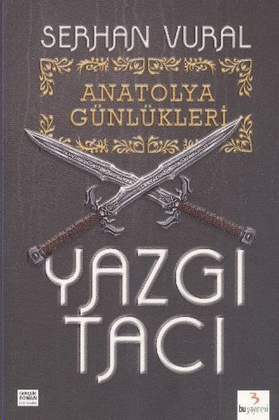 Anatolya Günlükleri 1: Yazgı Tacı - Serhan Vural kitap kapağı