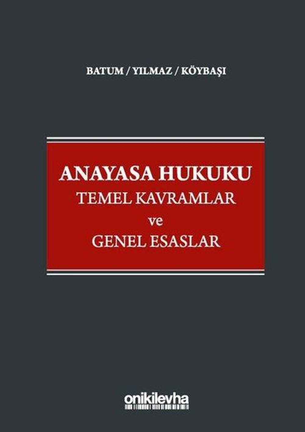 Anayasa Hukuku - Temel Kavramlar ve Genel Esaslar | On İki Levha Yayıncılık