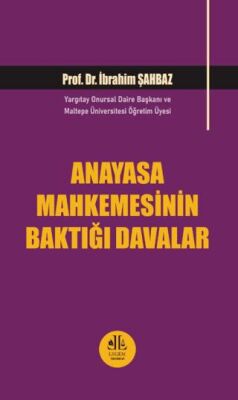 Anayasa Mahkemesinin Baktığı Davalar - İbrahim Şahbaz kitap kapağı