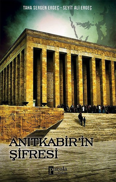 Anıtkabir`in Şifresi - Seyit Ali Ergeç kitap kapağı