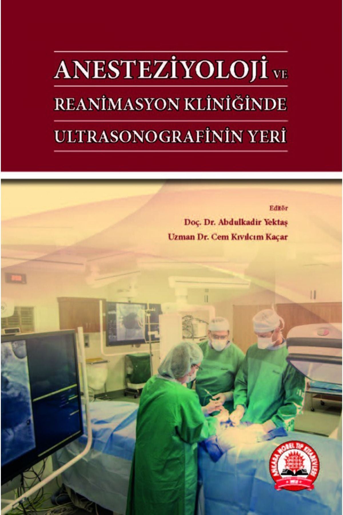 Anesteziyoloji Ve Reanimasyon Kliniğinde Ultrasonografinin Yeri kitap kapağı