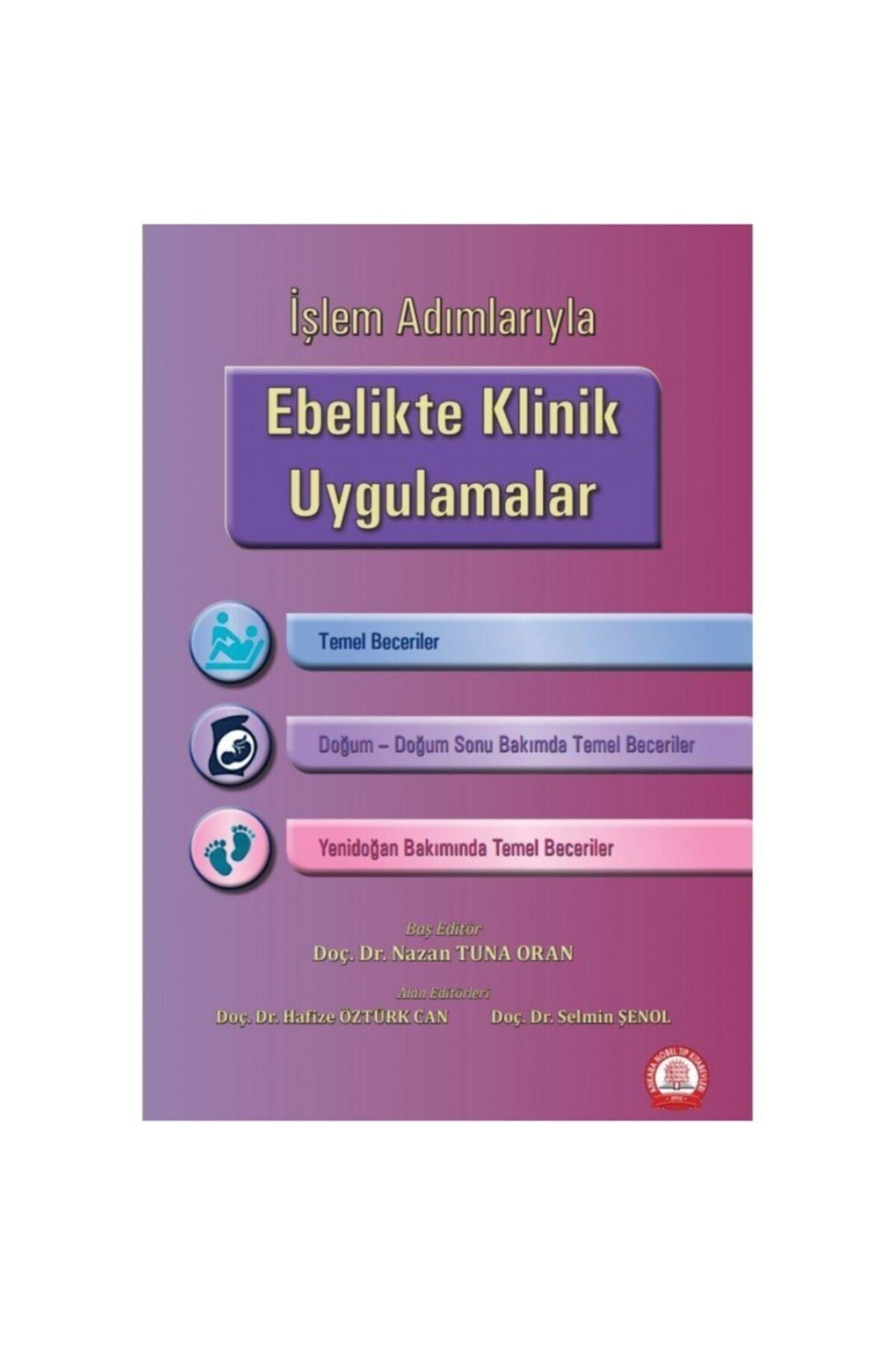 Işlem Adımlarıyla Ebelikte Klinik Uygulamalar - Edit: Nazan Tuna Oran - Hafize Öztürk Ca kitap kapağı