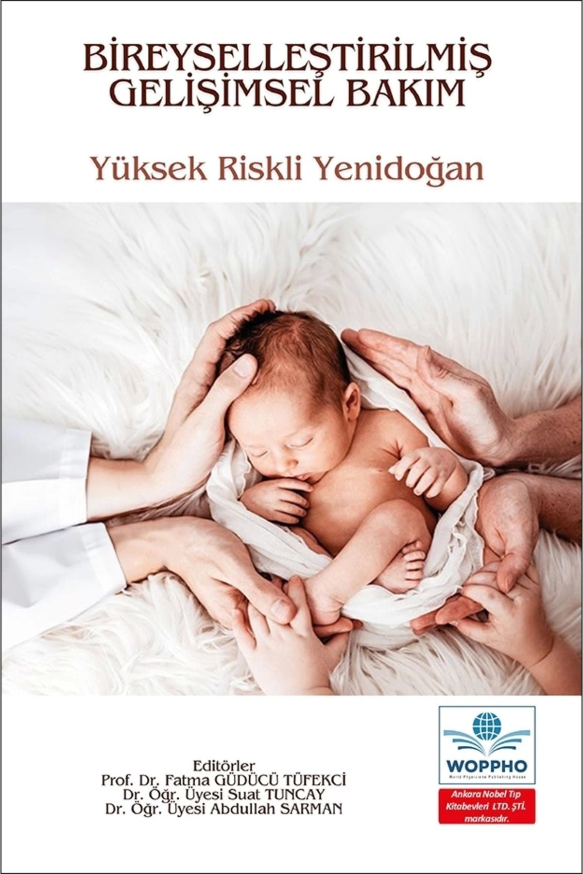 Bireyselleştirilmiş Gelişimsel Bakım Yüksek Riskli Yenidoğan kitap kapağı