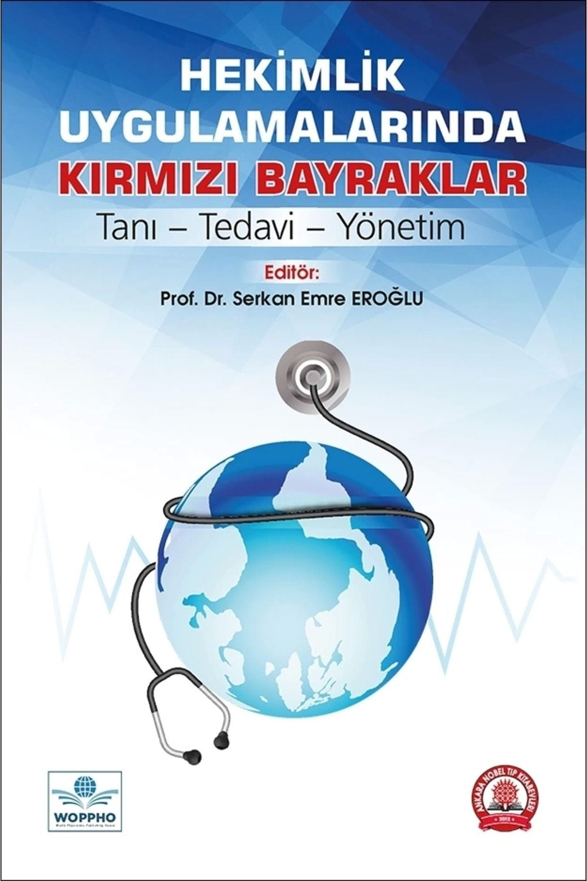 Hekimlik Uygulamalarında Kırmızı Bayraklar - SERKAN EMRE EROĞLU kitap kapağı