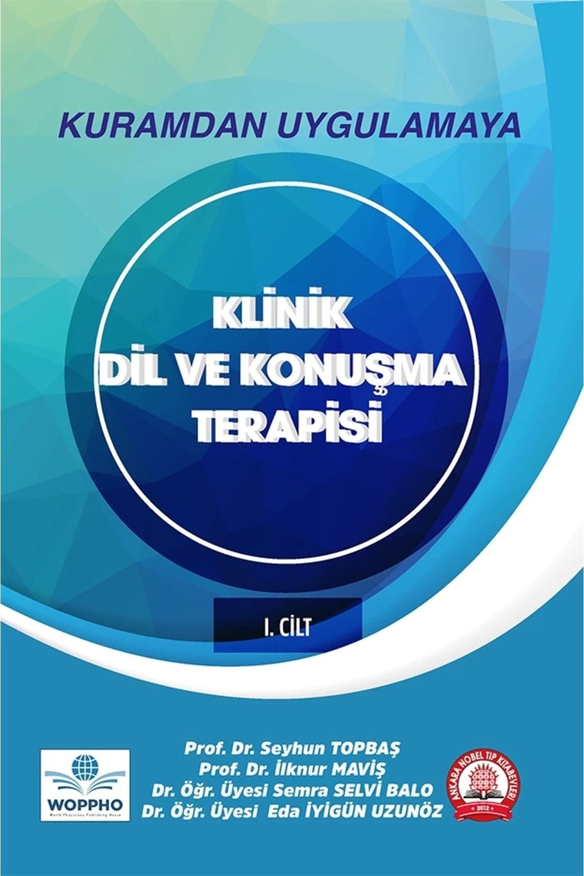 Kuramdan Uygulamaya Klinik Dil Ve Konuşma Terapisi Cilt-1 kitap kapağı