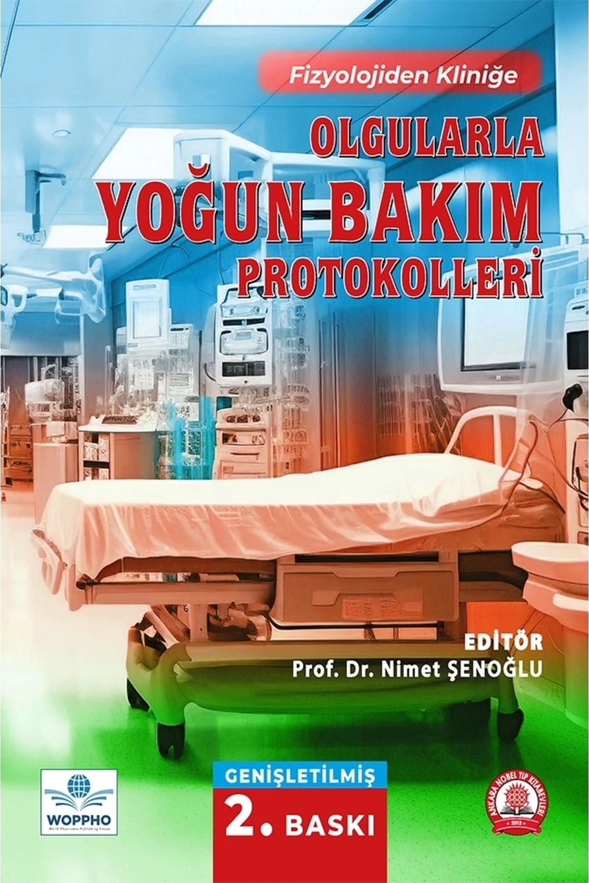 Olgularla Yoğun Bakım Protokolleri Genişletilmiş 2. Baskı kitap kapağı