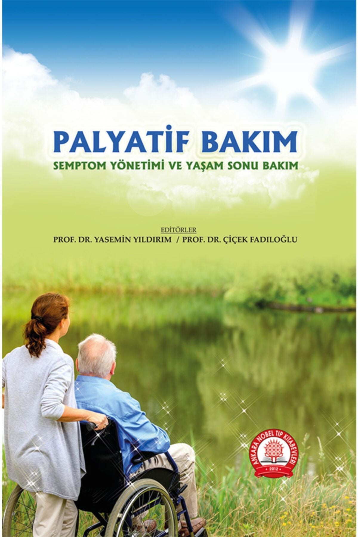 Palyatif Bakım Semton Yönetimi Ve Yaşam Sonu Bakım - YASEMİN YILDIRIM - ÇİÇEK FADIOĞLU kitap kapağı