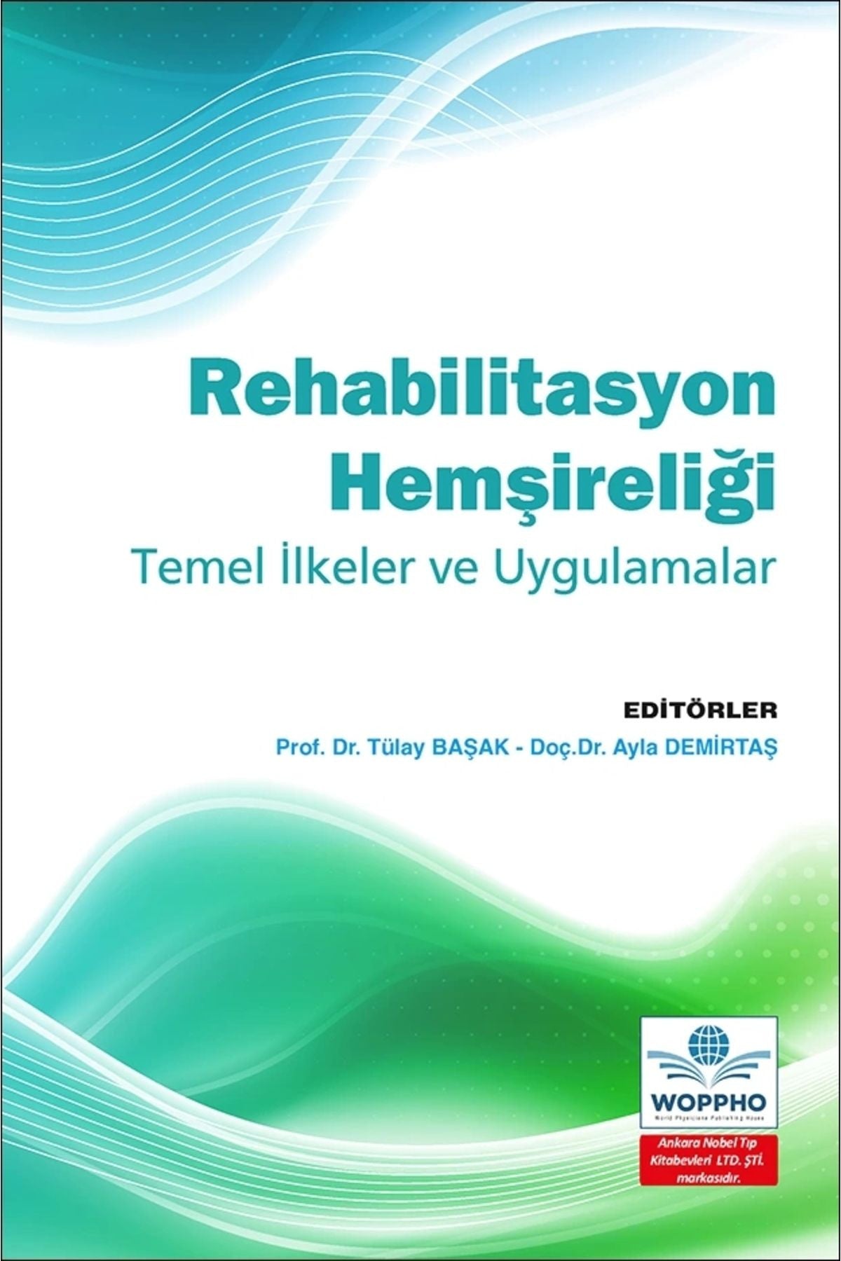Rehabilitasyon Hemşireliği Temel İlkeler Ve Uygulamalar kitap kapağı