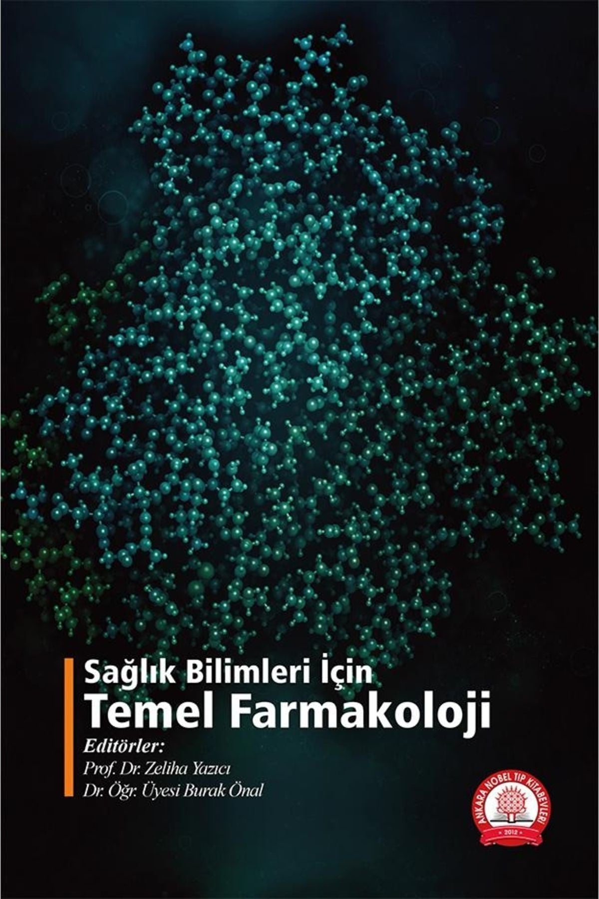Sağlık Bilimleri Için Temel Farmakoloji - Zeliha Yazıcı - Burak Önal kitap kapağı