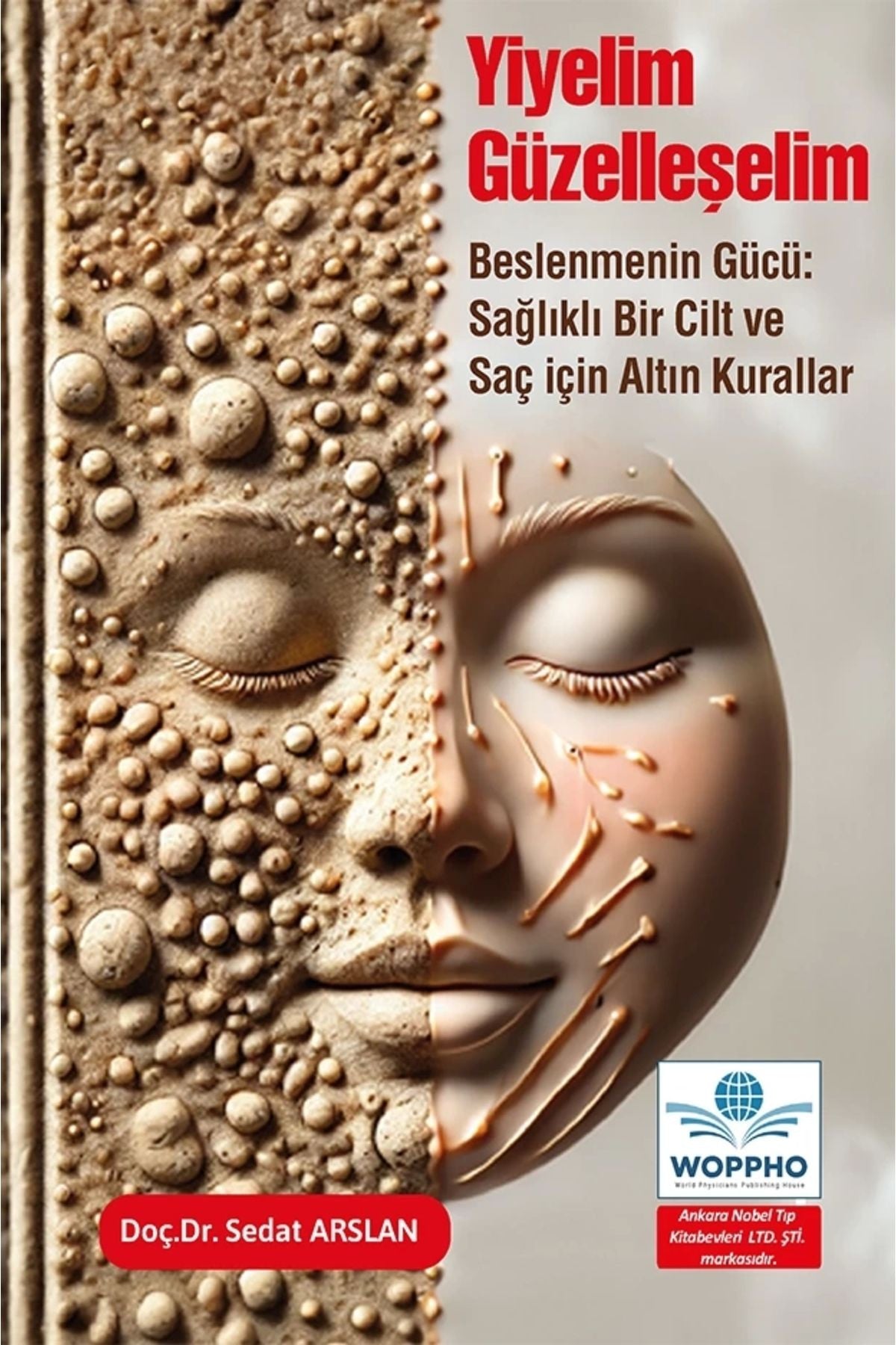 Yiyelim Güzelleşelim - Beslenmenin Gücü: Sağlıklı Bir Cilt Ve Saç İçin Altın Kurallar kitap kapağı