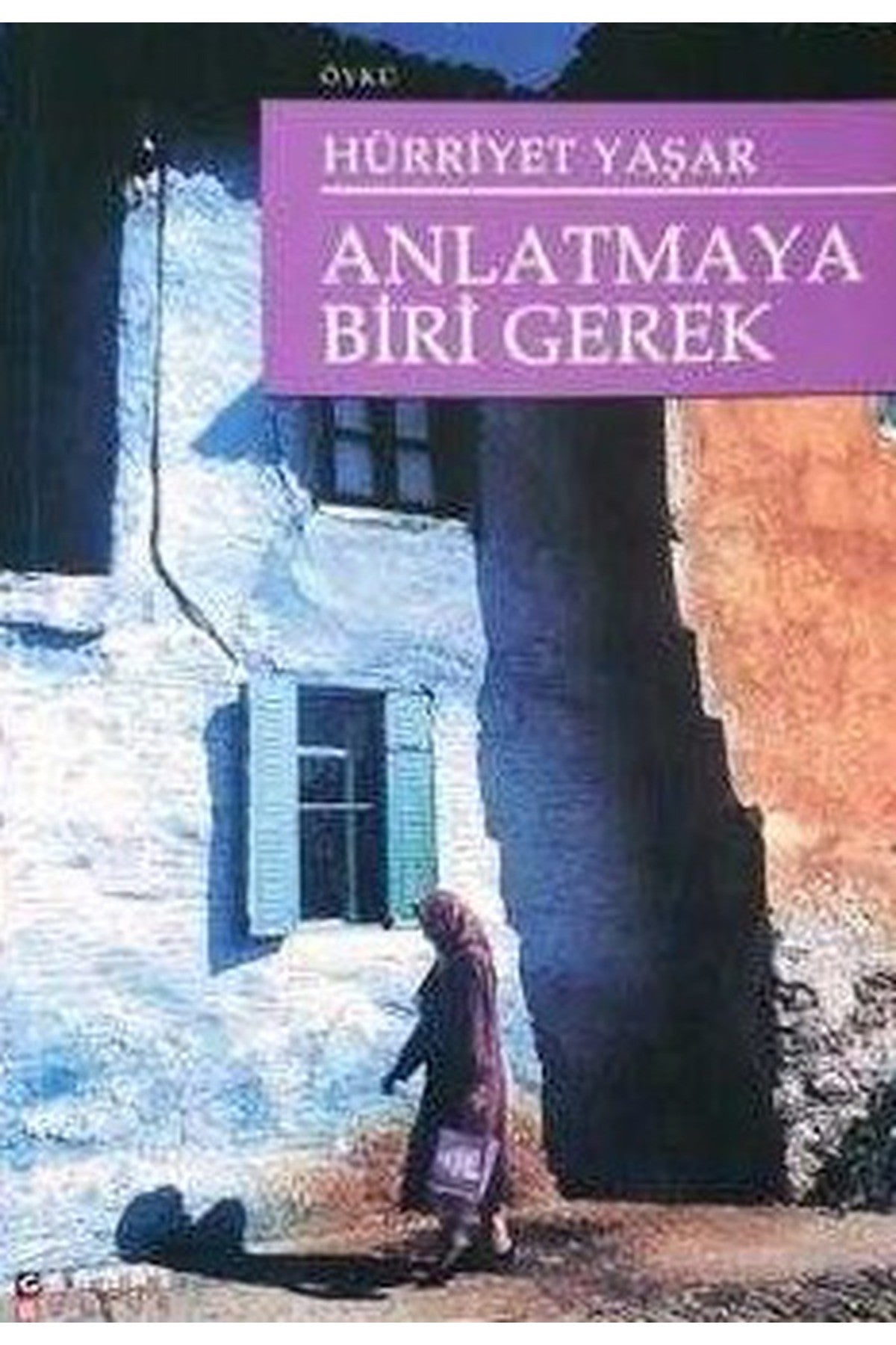 Anlatmaya Biri Gerek - Hürriyet Yaşar (2002 Basım-Sıfır Kitap) kitap kapağı