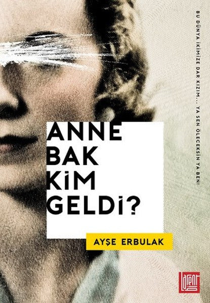 Anne Bak Kim Geldi? - Ayşe Erbulak kitap kapağı