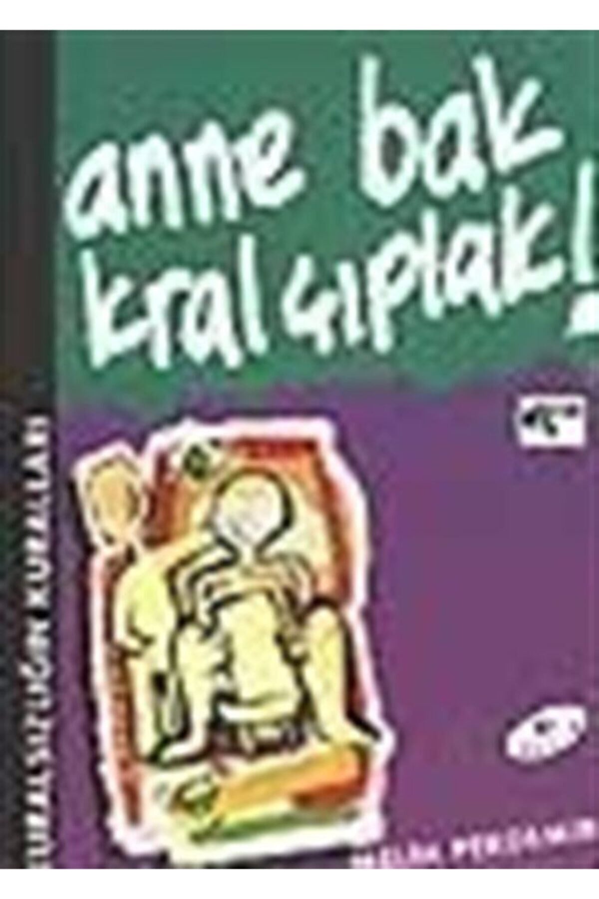 Anne Bak Kral Çıplak ! - Melih Pekdemir kitap kapağı