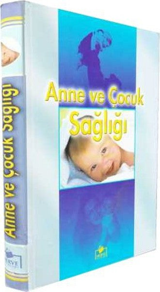Anne ve Çocuk Sağlığı (Ciltli-İthal kağıt) - Ahmet Siraç Fakirullahoğlu kitap kapağı