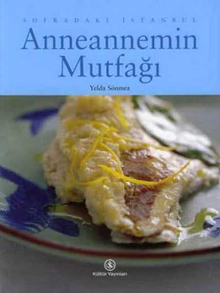 İş Bankası Kültür Yayınları Anneannemin Mutfağı - Yelda Sönmez kitap kapağı