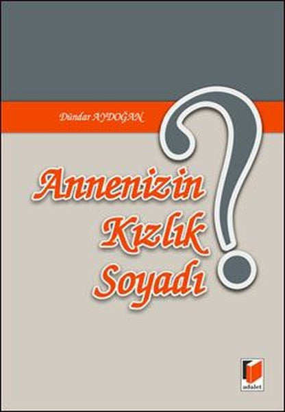Annenizin Kızlık Soyadı - Dündar Aydoğan kitap kapağı
