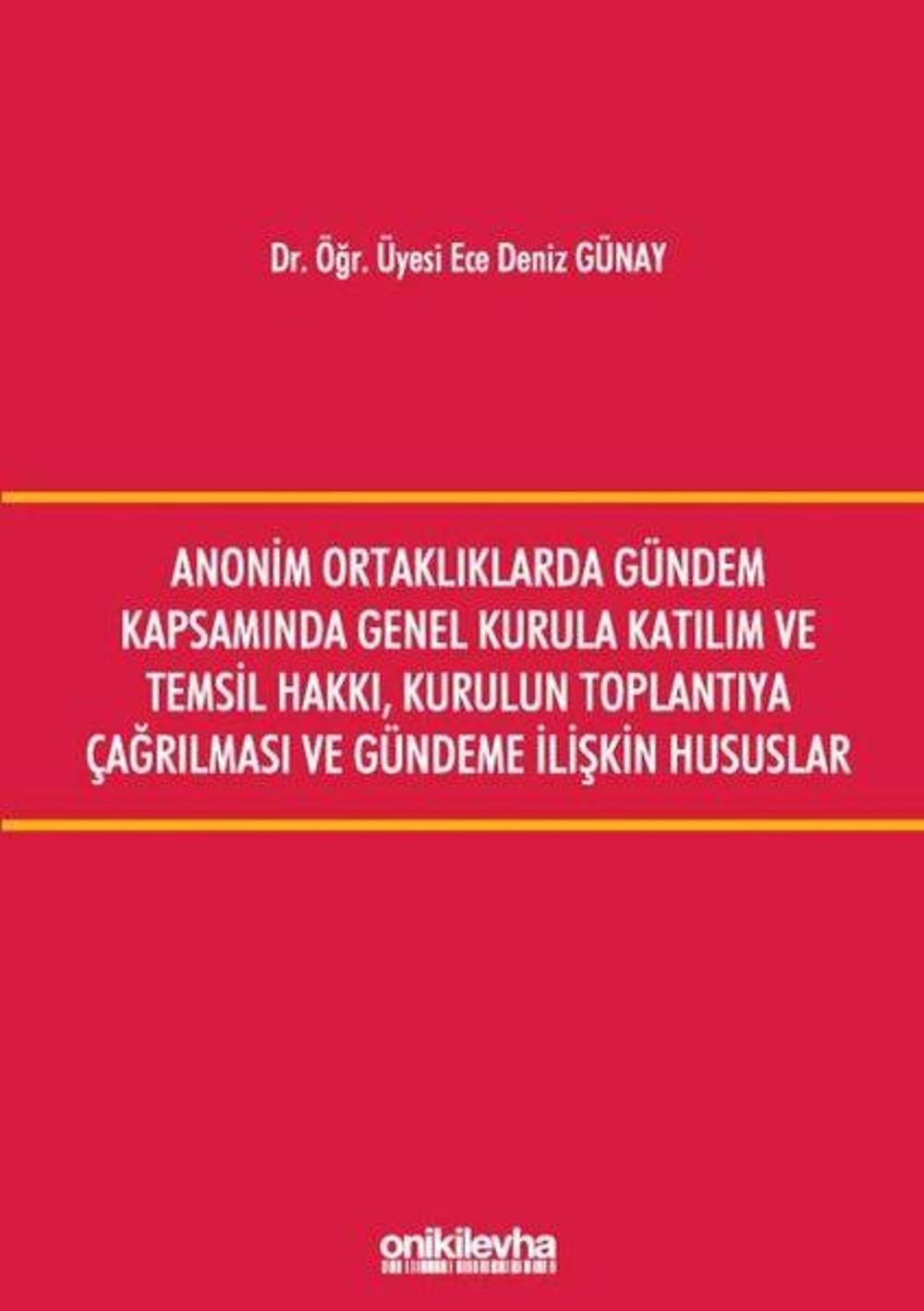 Anonim Ortaklıklarda Gündem Kapsamında Genel Kurula Katılım ve Temsil Hakkı Kurulun Toplantıya Çağı | On İki Levha Yayıncılık