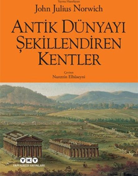 Antik Dünyayı Şekillendiren Kentler - Nurettin Elhüseyni kitap kapağı