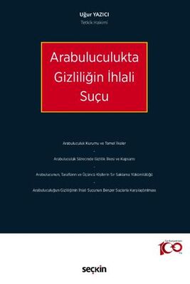Arabuluculukta Gizliliğin İhlali Suçu - Uğur Yazıcı kitap kapağı