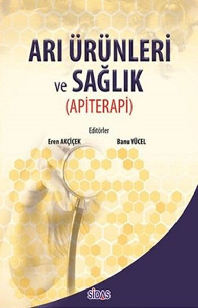 Arı Ürünleri ve Sağlık - Apiterapi - Kolektif kitap kapağı