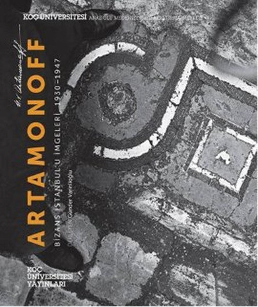 Artamonoff: Bizans İstanbul'u İmgeleri 1930 - 1947 - Robert Ousterhout kitap kapağı