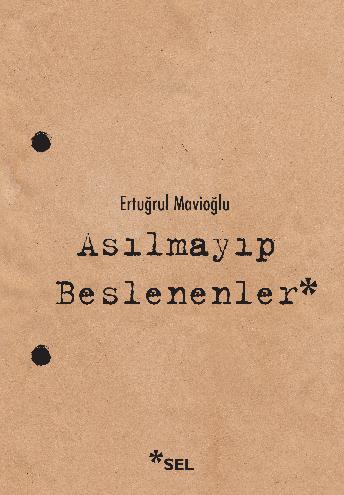 Asılmayıp Beslenenler | Sel Yayıncılık