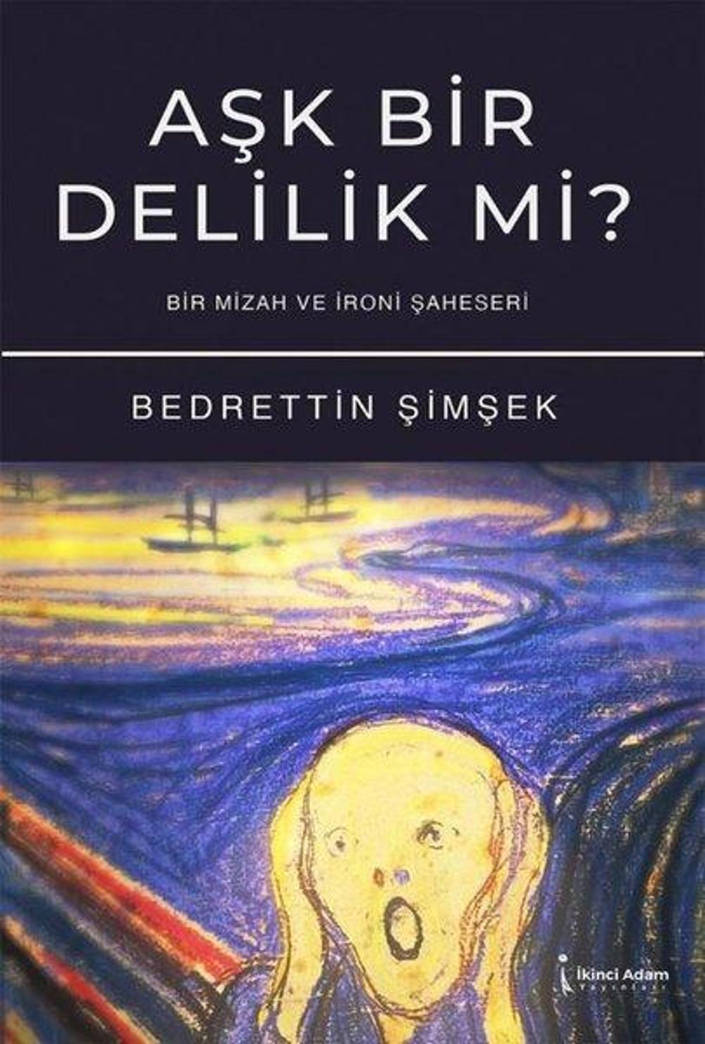 Aşk Bir Delilik Mi? Bir Mizah ve İroni Şaheseri | İkinci Adam Yayınları