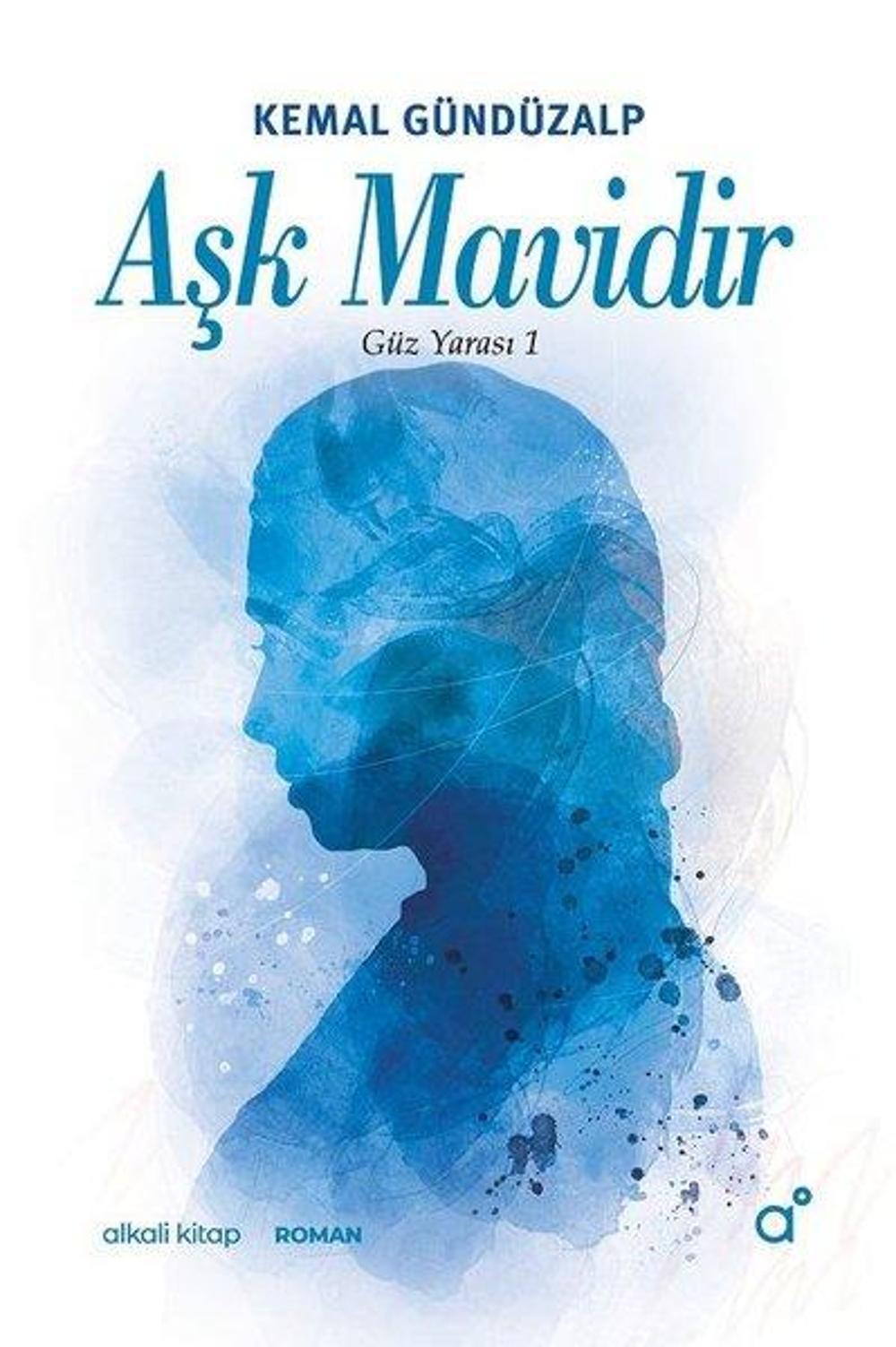 Aşk Mavidir-Güz Yarası 1 | Alkali Kitap