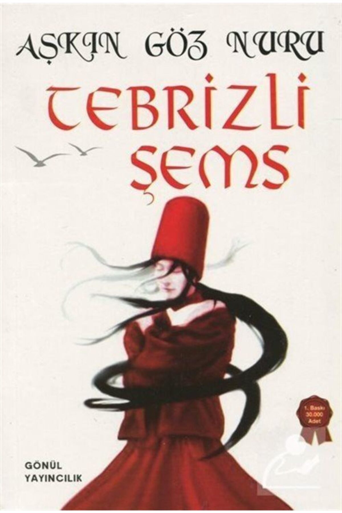 Aşkın Göz Nuru - Tebrizli Şems - Sinan Küçük kitap kapağı
