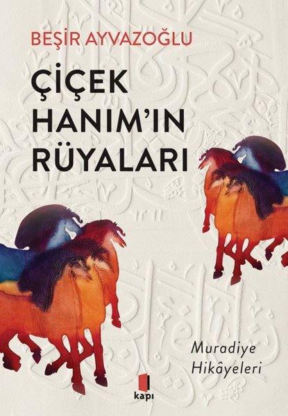 Çiçek Hanım'ın Rüyaları - Muradiye Hikayeleri | Kapı Yayınları (İnce Kapak) - Resim 1
