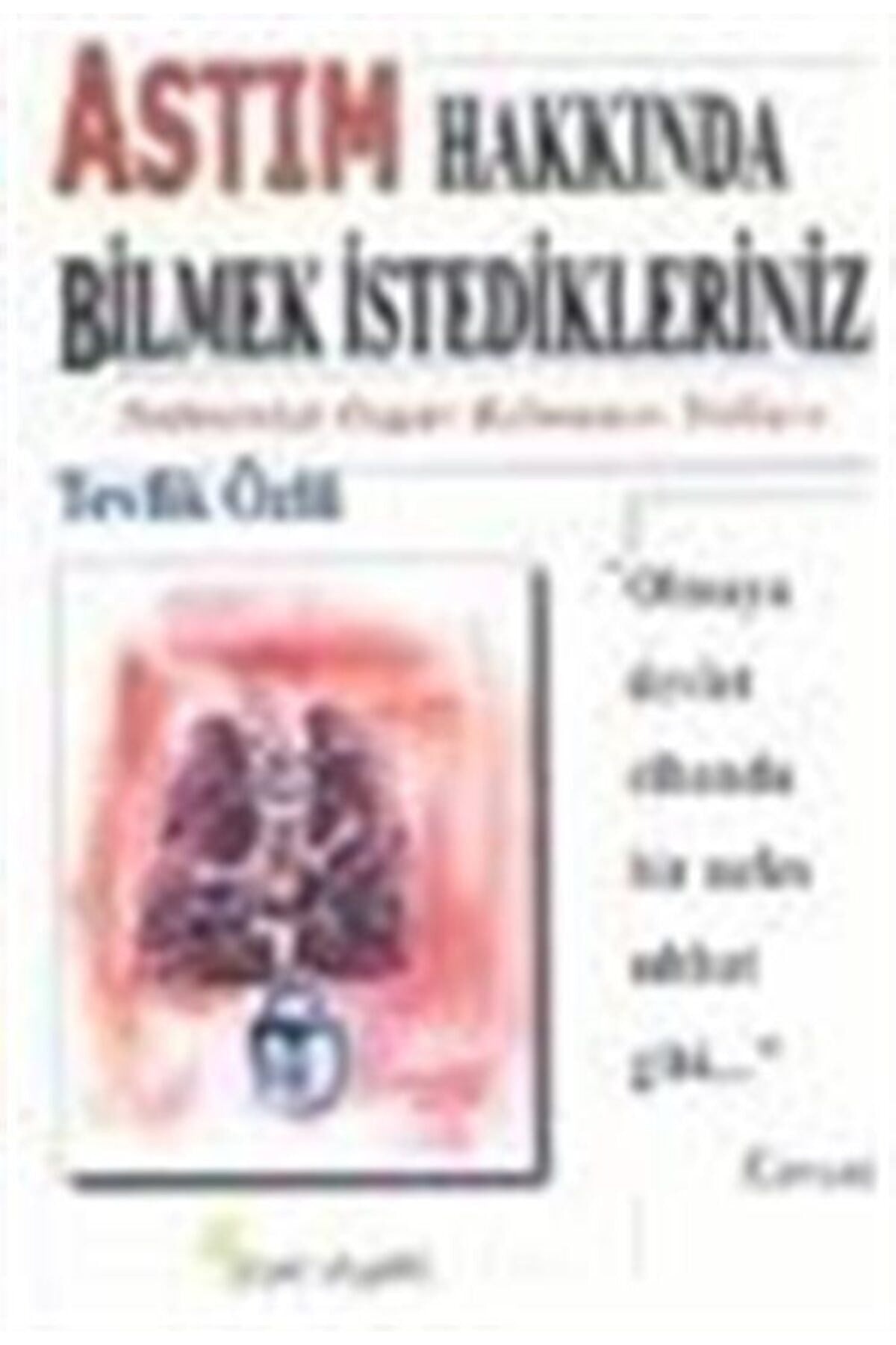 Astım Hakkında Bilmek Istedikleriniz Nefesinizi Özgür Kılmanın Yolları - Tevfik Özlü kitap kapağı