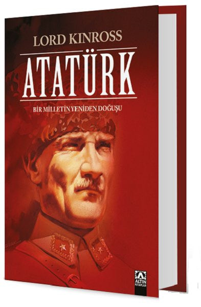 Atatürk-Bir Milletin Yeniden Doğuşu - Lord Kinross kitap kapağı