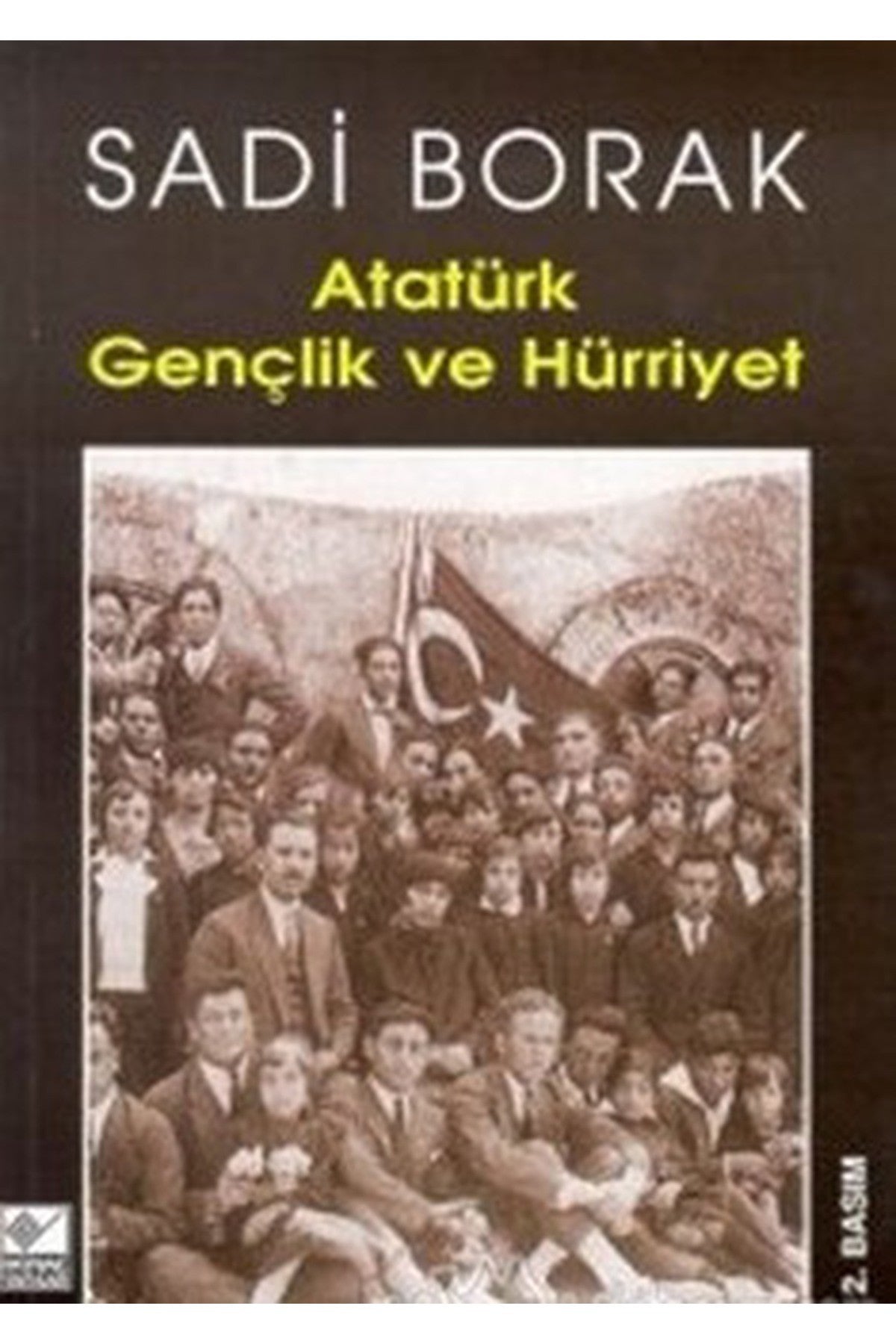Atatürk Gençlik Ve Hürriyet - Sadi Borak (1998 Basım-Yeni Kitap) - Sadi Borak kitap kapağı