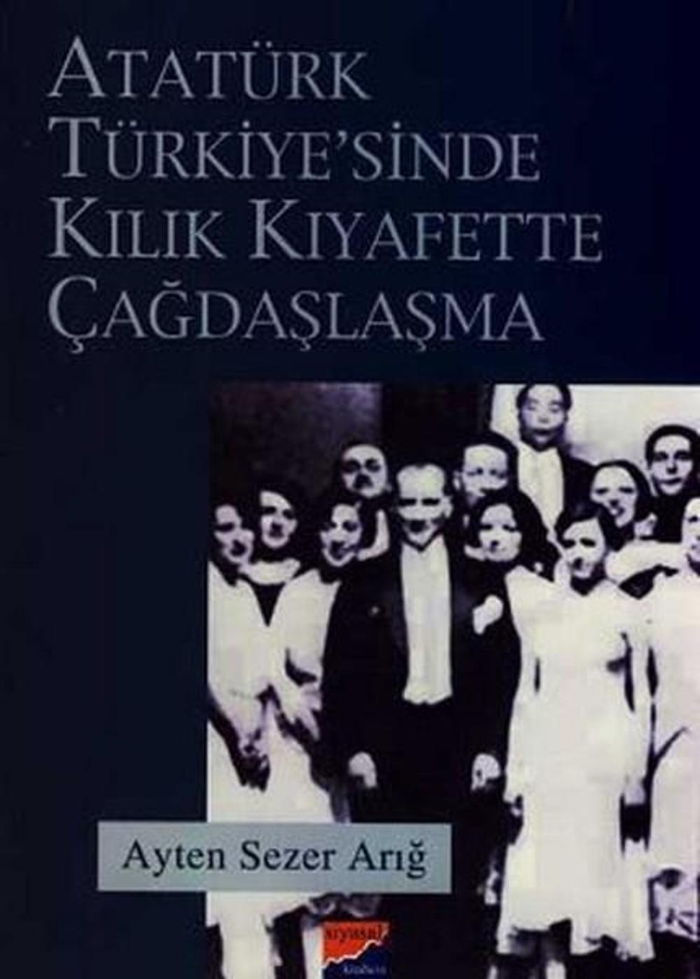 Atatürk Türkiyesi'nde Kılık Kıyafette Çağdaşlaşma | Siyasal Kitabevi