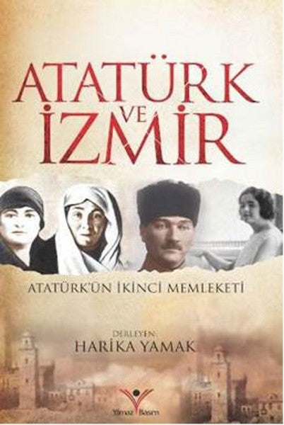 Atatürk ve İzmir - Harika Yamak kitap kapağı