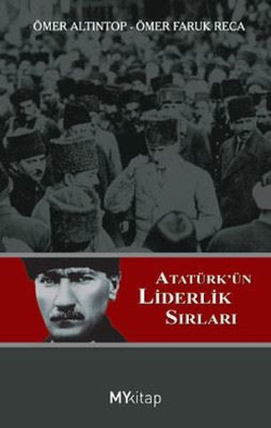 Atatürk'ün Liderlik Sırları - Ömer Faruk Reca kitap kapağı