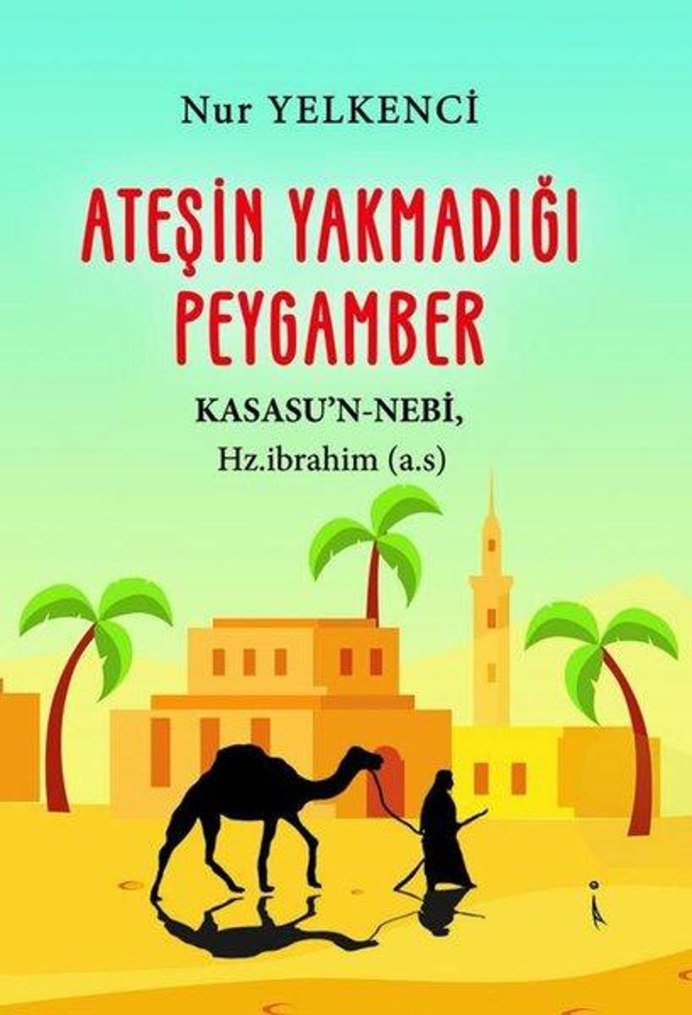 Ateşin Yakmadığı Peygamber | İkinci Adam Yayınları